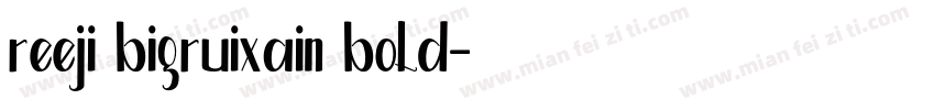 reeji bigruixain bold字体转换